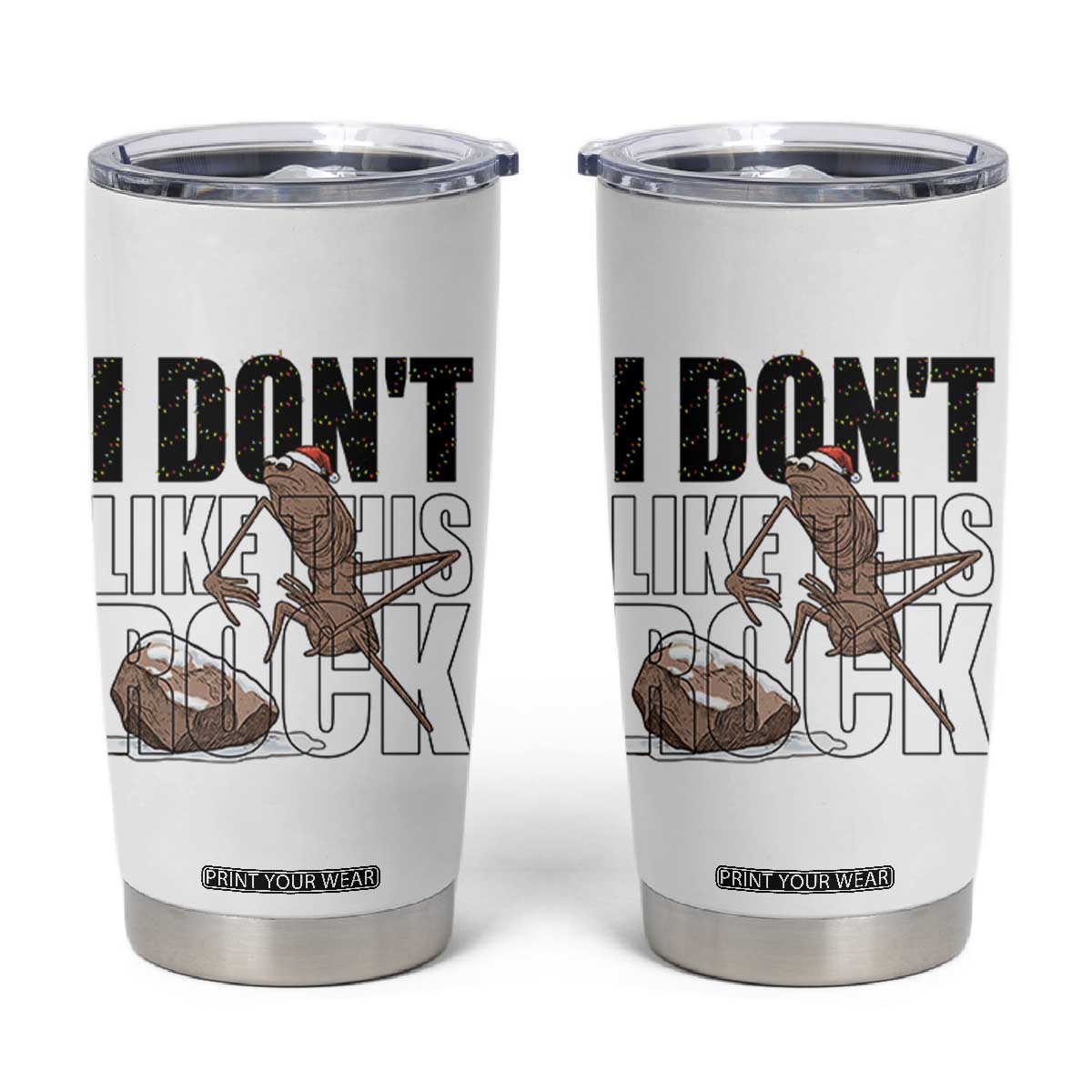 Marcus The Worm Christmas Meme Tumbler Cup I Do Not Like This Rock Xmas TS14 White Print Your Wear