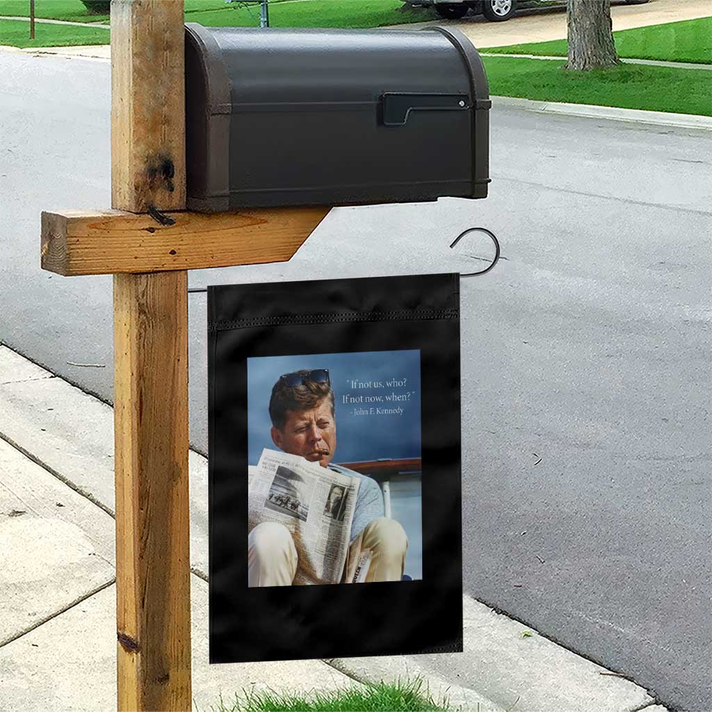 John F. Kennedy Smoking Smoker Garden Flag If Not Us Who If Not Now When Quote TS14 Print Your Wear