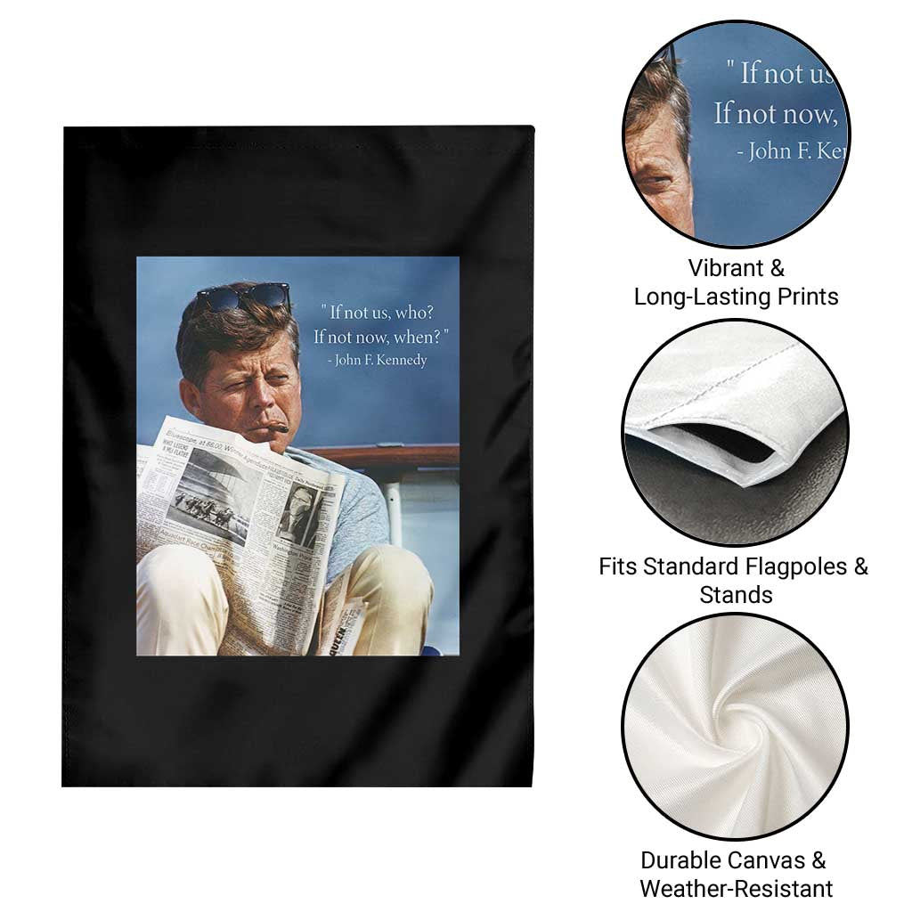 John F. Kennedy Smoking Smoker Garden Flag If Not Us Who If Not Now When Quote TS14 Print Your Wear
