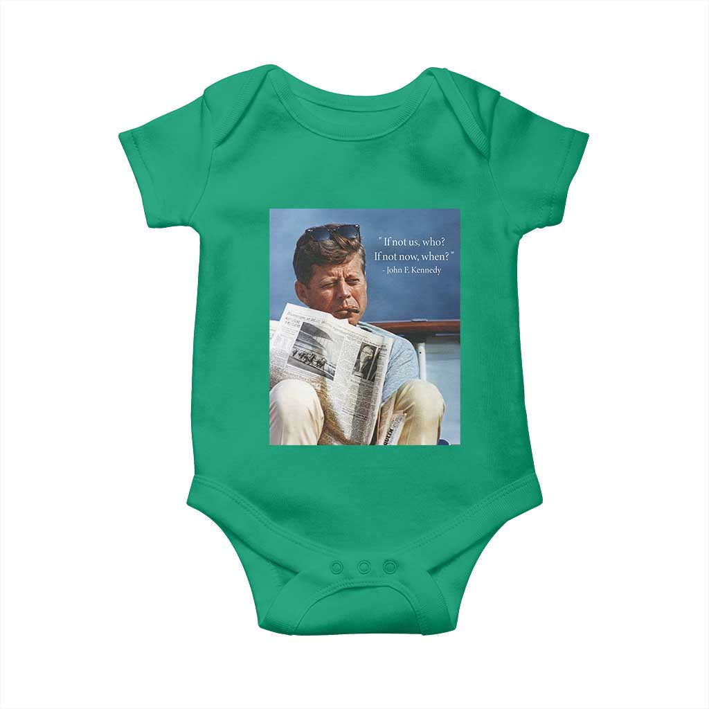 John F. Kennedy Smoking Smoker Baby Onesie If Not Us Who If Not Now When Quote TS14 Irish Green Print Your Wear