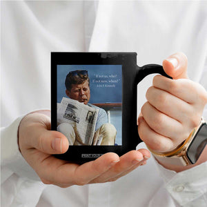 John F. Kennedy Smoking Smoker Coffee Mug If Not Us Who If Not Now When Quote TS14 Print Your Wear