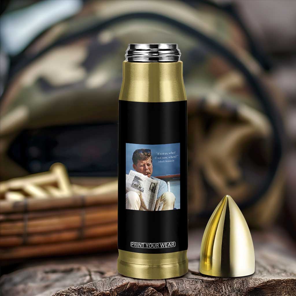 John F. Kennedy Smoking Smoker Bullet Tumbler If Not Us Who If Not Now When Quote TS14 Print Your Wear