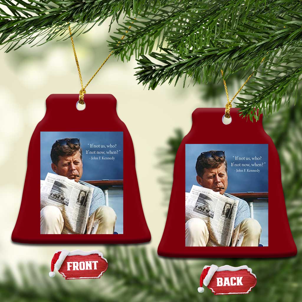 John F. Kennedy Smoking Smoker Ceramic Ornament If Not Us Who If Not Now When Quote TS14 Print Your Wear