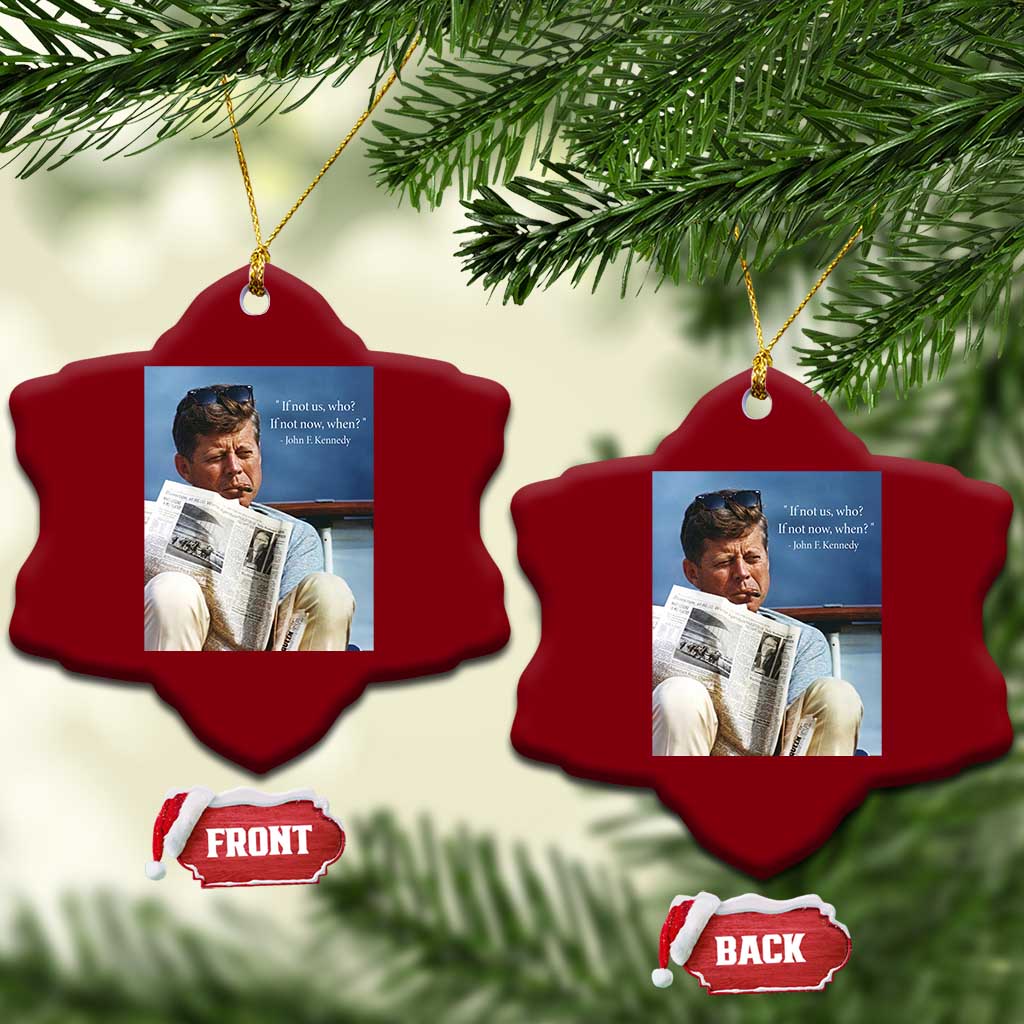 John F. Kennedy Smoking Smoker Ceramic Ornament If Not Us Who If Not Now When Quote TS14 Print Your Wear