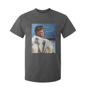 John F. Kennedy Smoking Smoker T Shirt For Kid If Not Us Who If Not Now When Quote TS14 Dark Heather Print Your Wear