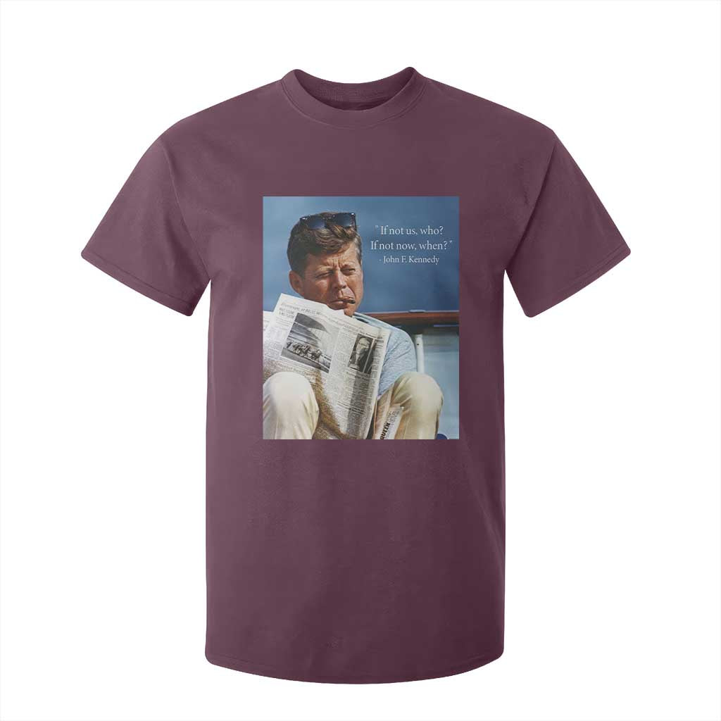 John F. Kennedy Smoking Smoker T Shirt For Kid If Not Us Who If Not Now When Quote TS14 Maroon Print Your Wear