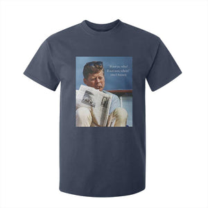John F. Kennedy Smoking Smoker T Shirt For Kid If Not Us Who If Not Now When Quote TS14 Navy Print Your Wear