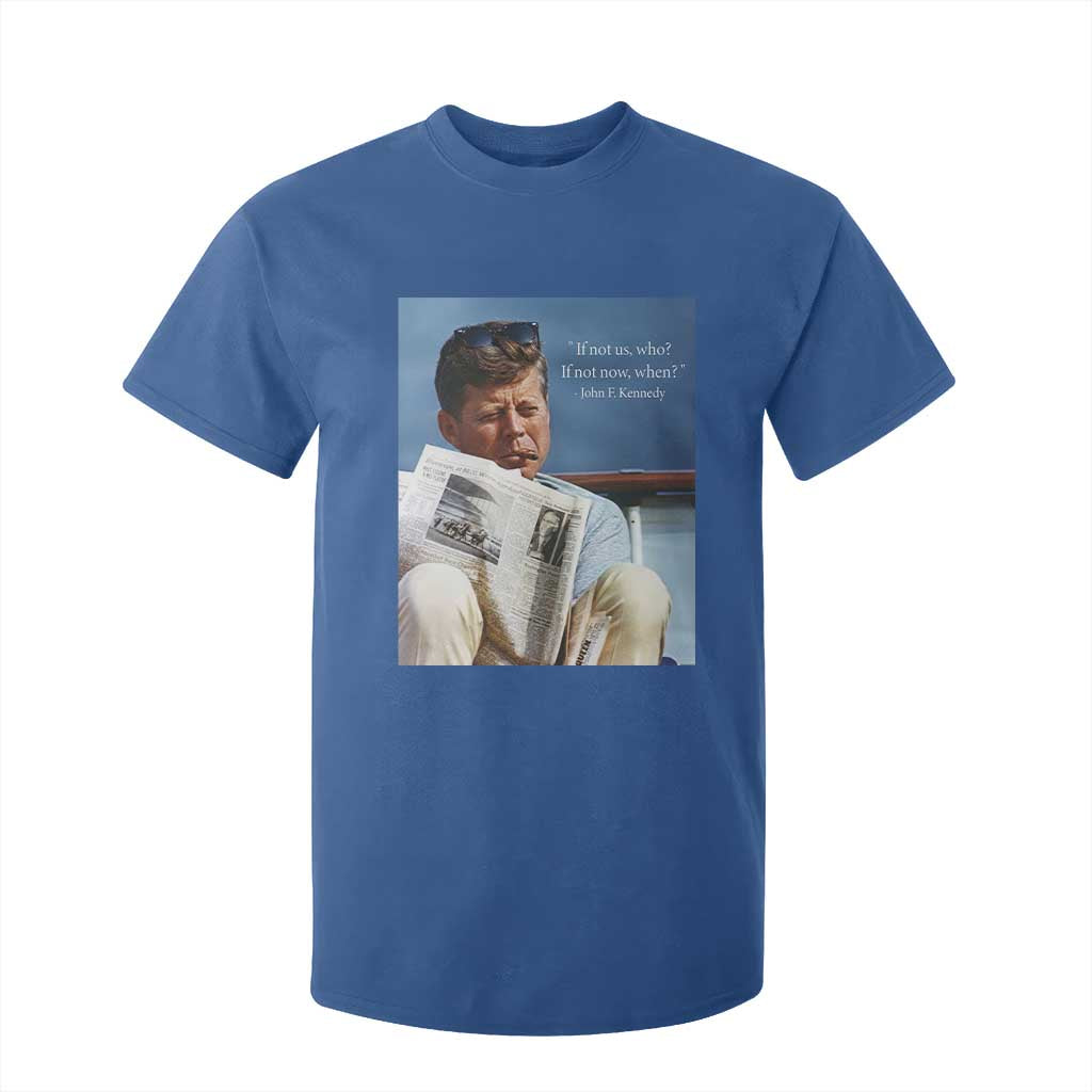 John F. Kennedy Smoking Smoker T Shirt For Kid If Not Us Who If Not Now When Quote TS14 Royal Blue Print Your Wear