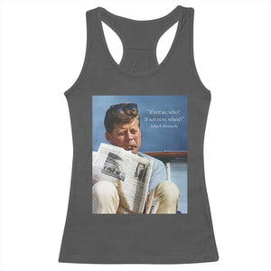 John F. Kennedy Smoking Smoker Racerback Tank Top If Not Us Who If Not Now When Quote TS14 Dark Heather Print Your Wear
