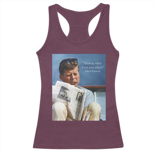 John F. Kennedy Smoking Smoker Racerback Tank Top If Not Us Who If Not Now When Quote TS14 Maroon Print Your Wear