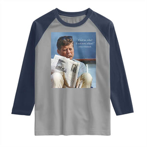 John F. Kennedy Smoking Smoker Raglan Shirt If Not Us Who If Not Now When Quote TS14 Sport Gray Navy Print Your Wear