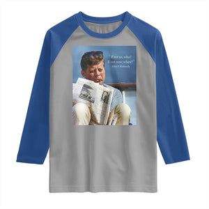 John F. Kennedy Smoking Smoker Raglan Shirt If Not Us Who If Not Now When Quote TS14 Sport Gray Royal Print Your Wear