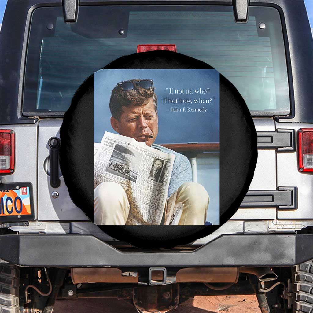John F. Kennedy Smoking Smoker Spare Tire Cover If Not Us Who If Not Now When Quote TS14 No hole Black Print Your Wear