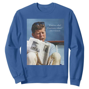 John F. Kennedy Smoking Smoker Sweatshirt If Not Us Who If Not Now When Quote TS14 Royal Blue Print Your Wear