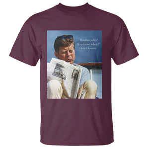 John F. Kennedy Smoking Smoker T Shirt If Not Us Who If Not Now When Quote TS14 Maroon Print Your Wear