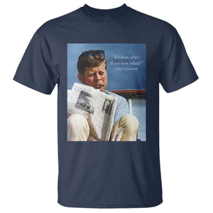 John F. Kennedy Smoking Smoker T Shirt If Not Us Who If Not Now When Quote TS14 Navy Print Your Wear
