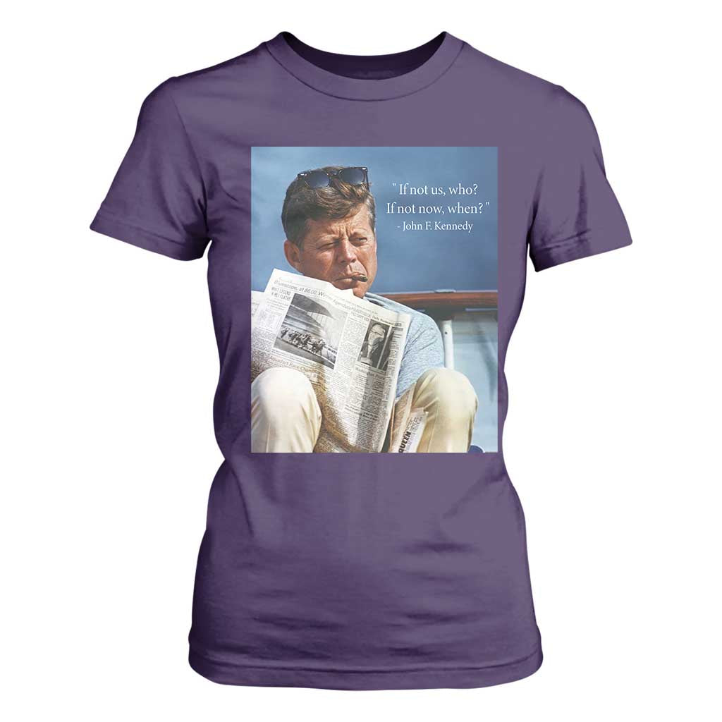 John F. Kennedy Smoking Smoker T Shirt For Women If Not Us Who If Not Now When Quote TS14 Purple Print Your Wear