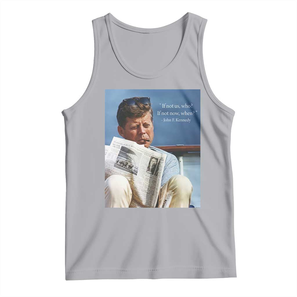 John F. Kennedy Smoking Smoker Tank Top If Not Us Who If Not Now When Quote TS14 Athletic Heather Print Your Wear