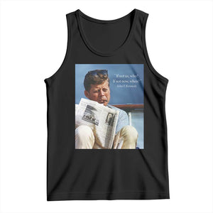 John F. Kennedy Smoking Smoker Tank Top If Not Us Who If Not Now When Quote TS14 Black Print Your Wear