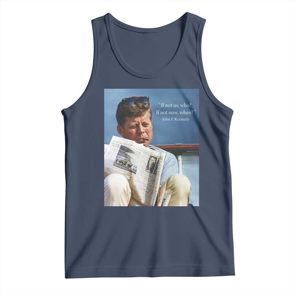 John F. Kennedy Smoking Smoker Tank Top If Not Us Who If Not Now When Quote TS14 Navy Print Your Wear