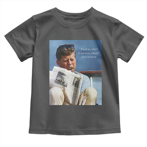 John F. Kennedy Smoking Smoker Toddler T Shirt If Not Us Who If Not Now When Quote TS14 Dark Heather Print Your Wear
