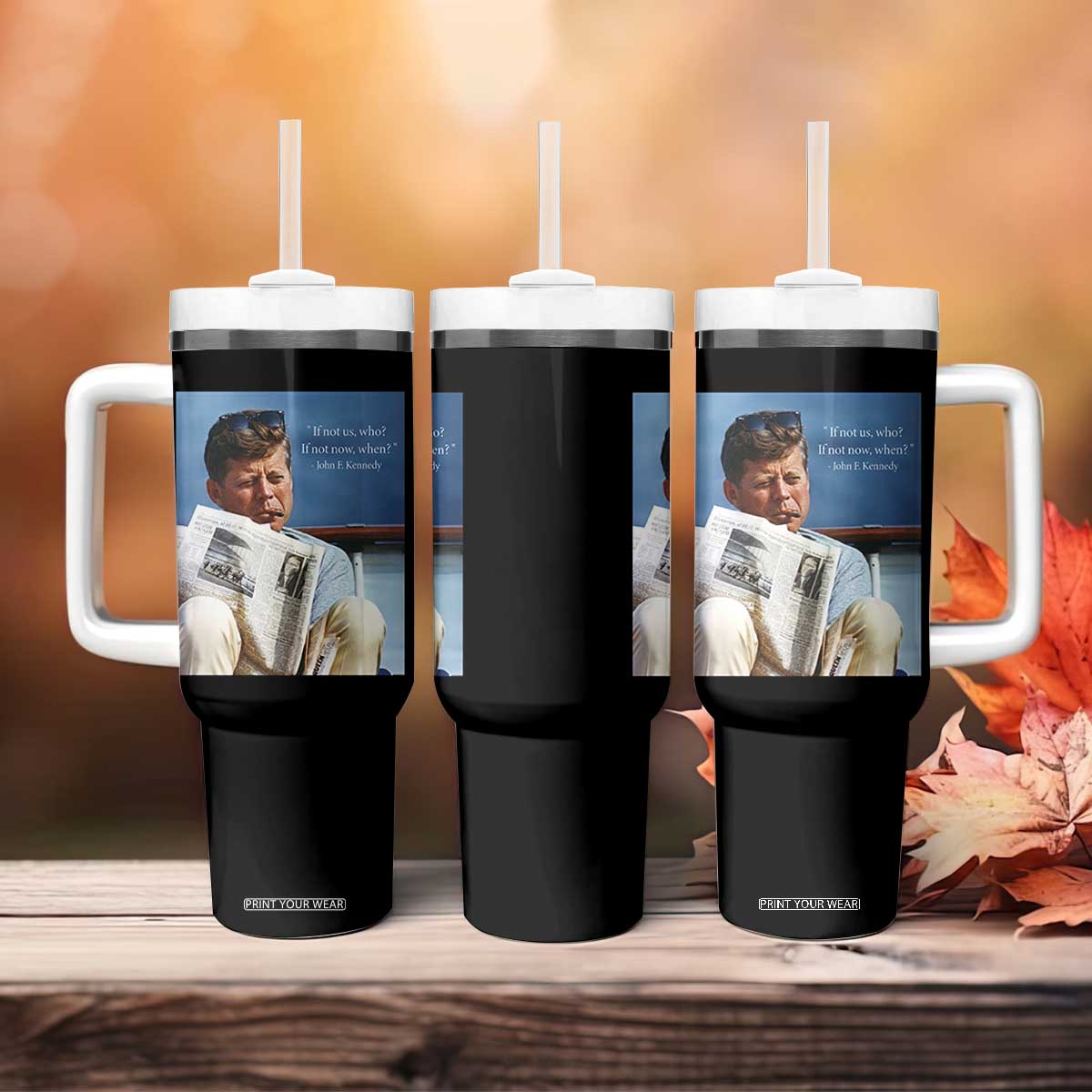John F. Kennedy Smoking Smoker Tumbler With Handle If Not Us Who If Not Now When Quote TS14 Print Your Wear