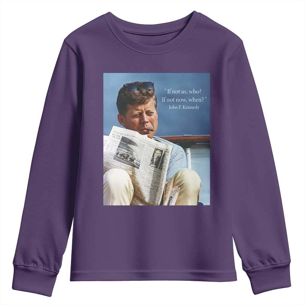 John F. Kennedy Smoking Smoker Youth Sweatshirt If Not Us Who If Not Now When Quote TS14 Purple Print Your Wear