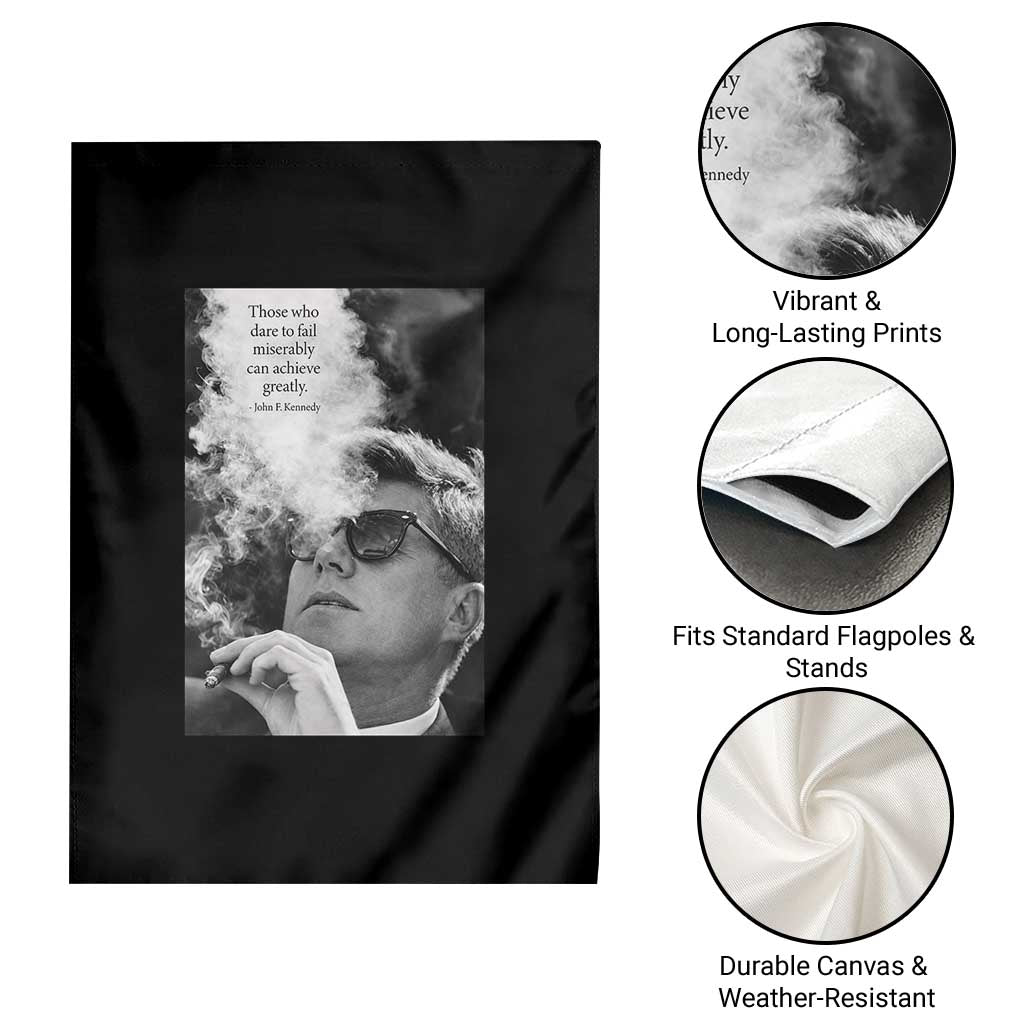 John F Kennedy Cigar Smoking Sunglasses Garden Flag Those Who Dare To Fail Miserably Can Achive Greatly TS14 Print Your Wear
