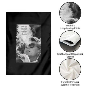 John F Kennedy Cigar Smoking Sunglasses Garden Flag Those Who Dare To Fail Miserably Can Achive Greatly TS14 Print Your Wear