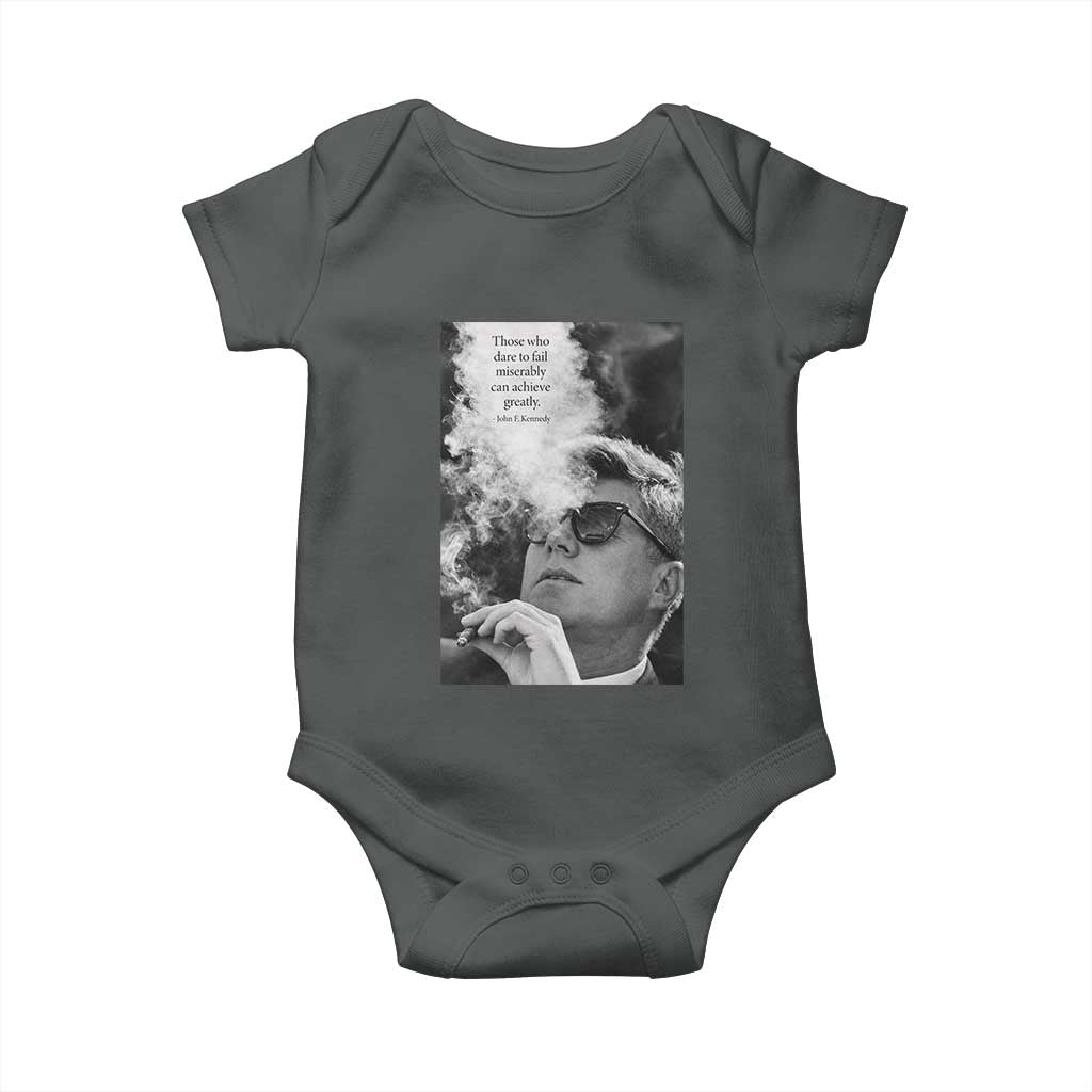 John F Kennedy Cigar Smoking Sunglasses Baby Onesie Those Who Dare To Fail Miserably Can Achive Greatly TS14 Dark Heather Print Your Wear
