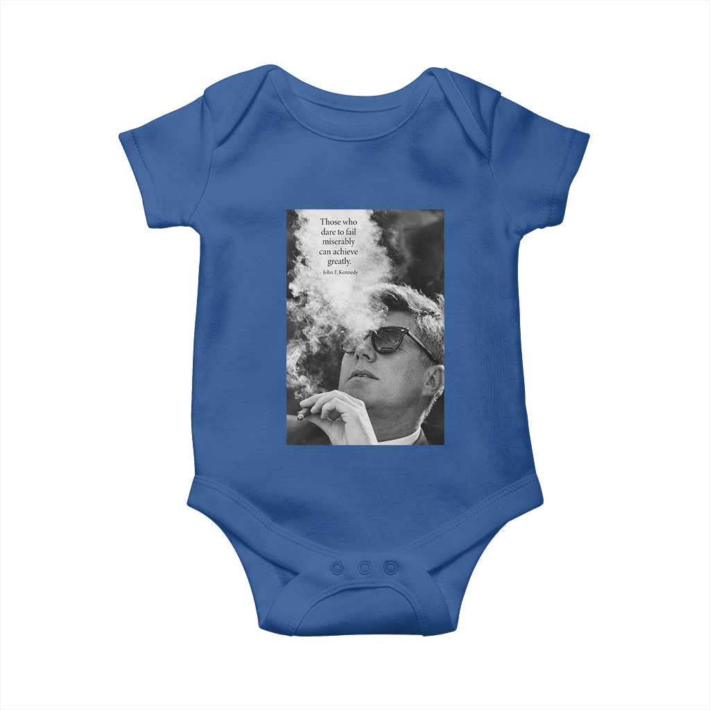 John F Kennedy Cigar Smoking Sunglasses Baby Onesie Those Who Dare To Fail Miserably Can Achive Greatly TS14 Royal Blue Print Your Wear