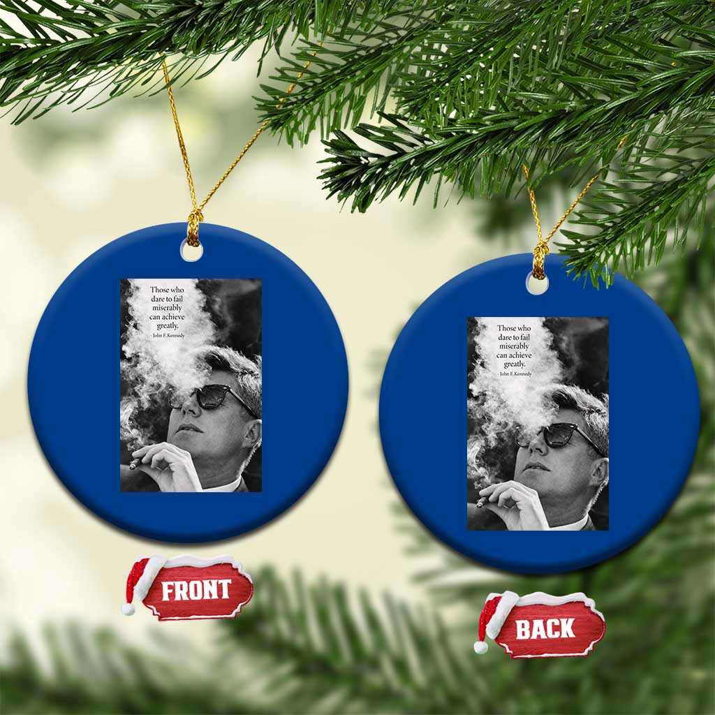 John F Kennedy Cigar Smoking Sunglasses Ceramic Ornament Those Who Dare To Fail Miserably Can Achive Greatly TS14 1pc Blue Print Your Wear