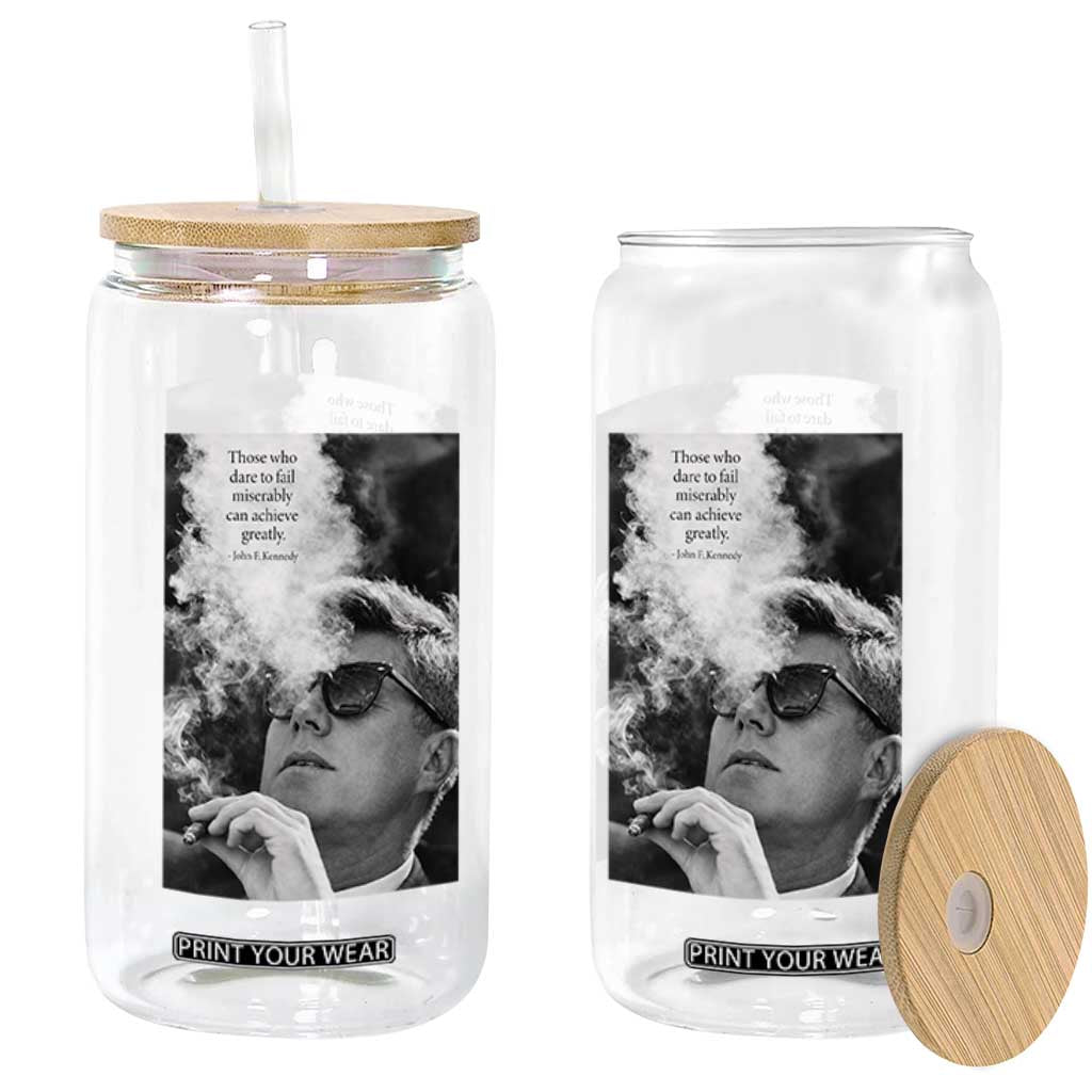 John F Kennedy Cigar Smoking Sunglasses Glass Can Those Who Dare To Fail Miserably Can Achive Greatly TS14 Print Your Wear