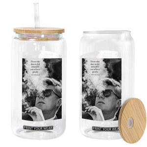 John F Kennedy Cigar Smoking Sunglasses Glass Can Those Who Dare To Fail Miserably Can Achive Greatly TS14 Print Your Wear