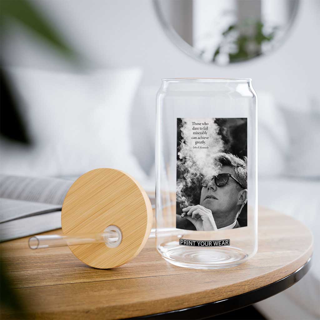 John F Kennedy Cigar Smoking Sunglasses Glass Can Those Who Dare To Fail Miserably Can Achive Greatly TS14 Print Your Wear