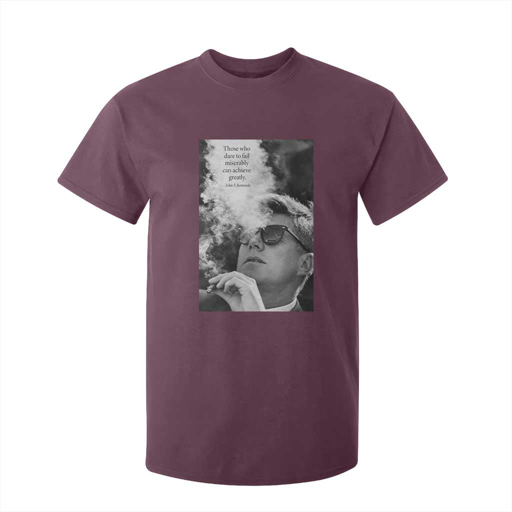John F Kennedy Cigar Smoking Sunglasses T Shirt For Kid Those Who Dare To Fail Miserably Can Achive Greatly TS14 Maroon Print Your Wear