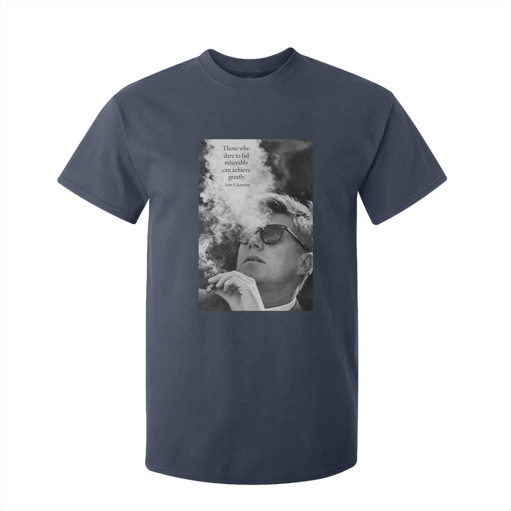 John F Kennedy Cigar Smoking Sunglasses T Shirt For Kid Those Who Dare To Fail Miserably Can Achive Greatly TS14 Navy Print Your Wear