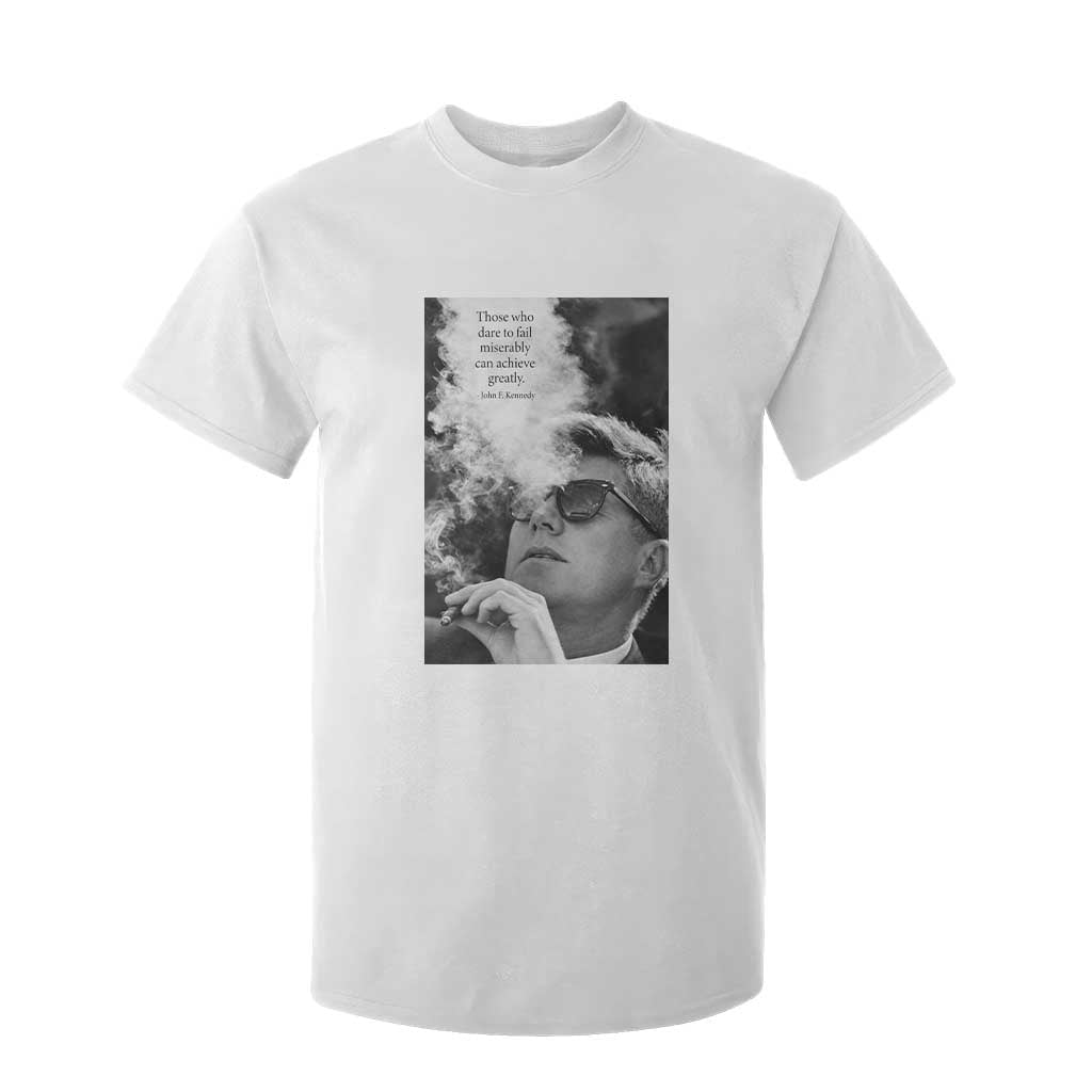 John F Kennedy Cigar Smoking Sunglasses T Shirt For Kid Those Who Dare To Fail Miserably Can Achive Greatly TS14 White Print Your Wear