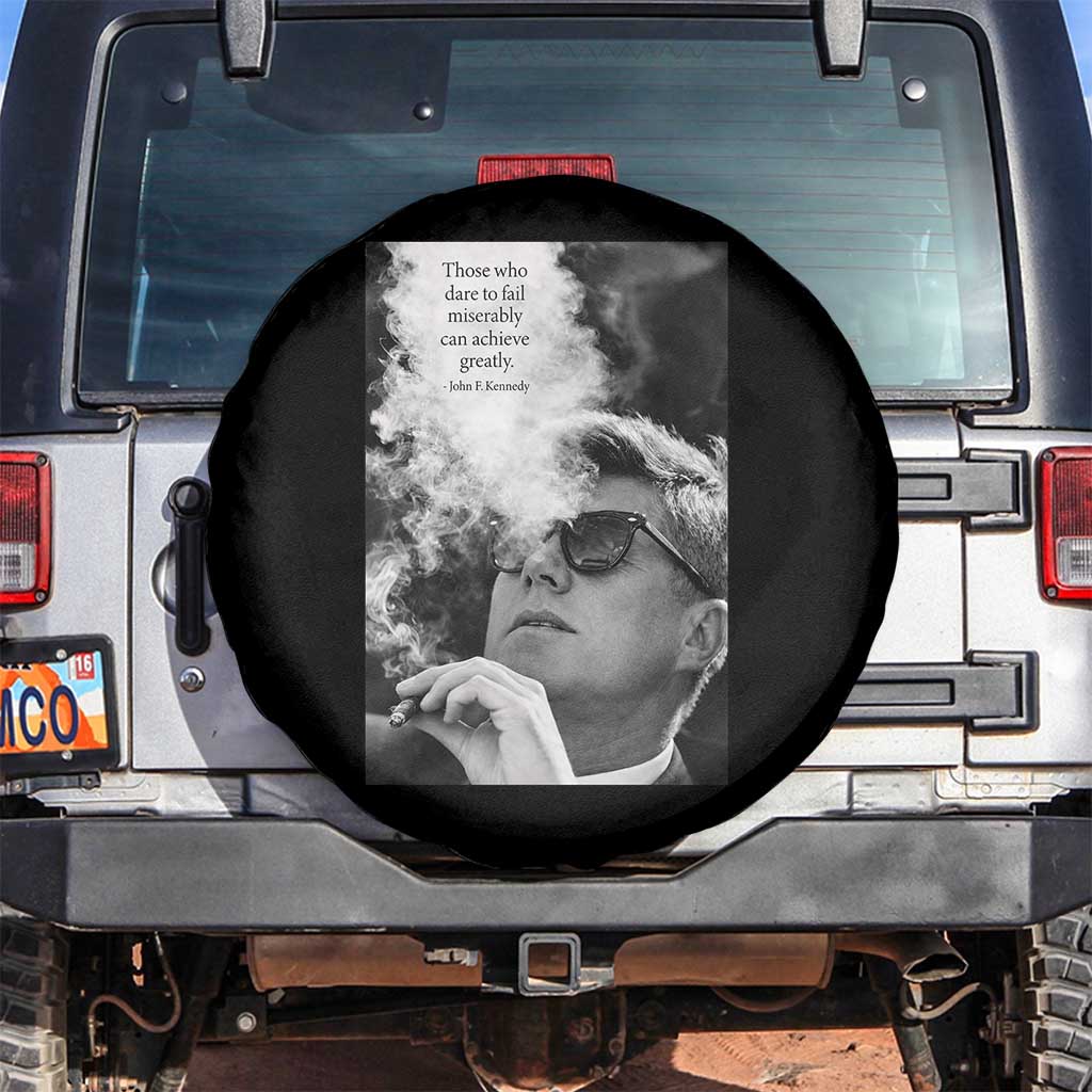 John F Kennedy Cigar Smoking Sunglasses Spare Tire Cover Those Who Dare To Fail Miserably Can Achive Greatly TS14 No hole Black Print Your Wear