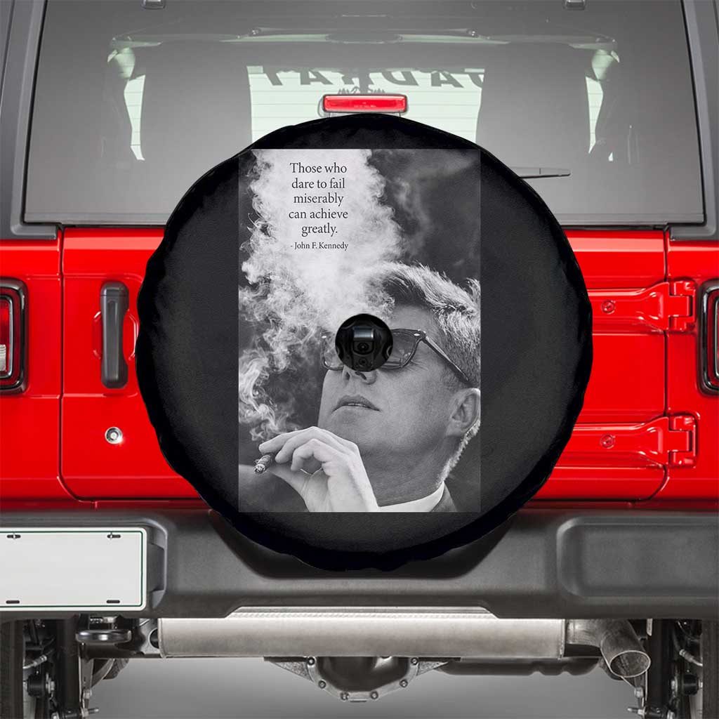 John F Kennedy Cigar Smoking Sunglasses Spare Tire Cover Those Who Dare To Fail Miserably Can Achive Greatly TS14 Black Print Your Wear