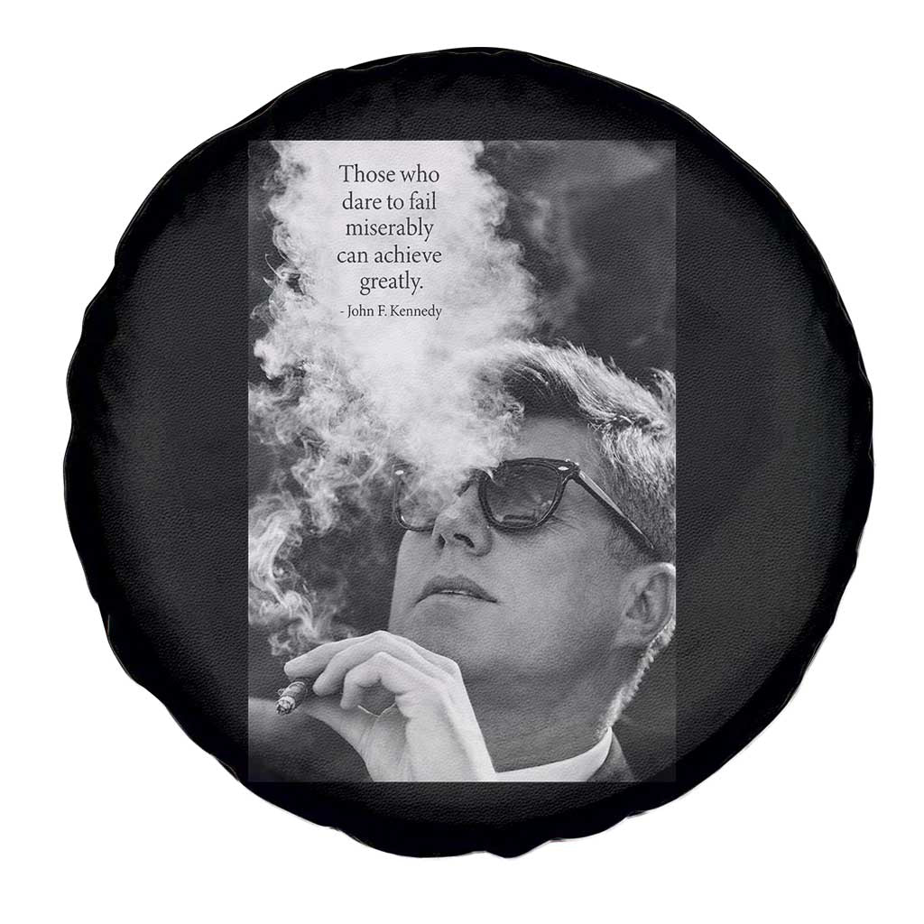 John F Kennedy Cigar Smoking Sunglasses Spare Tire Cover Those Who Dare To Fail Miserably Can Achive Greatly TS14 Print Your Wear