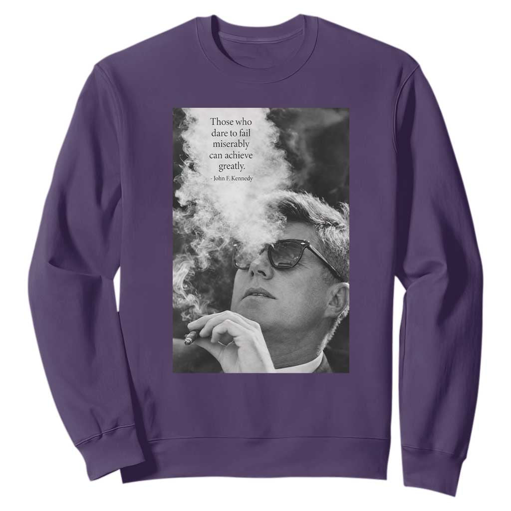 John F Kennedy Cigar Smoking Sunglasses Sweatshirt Those Who Dare To Fail Miserably Can Achive Greatly TS14 Purple Print Your Wear