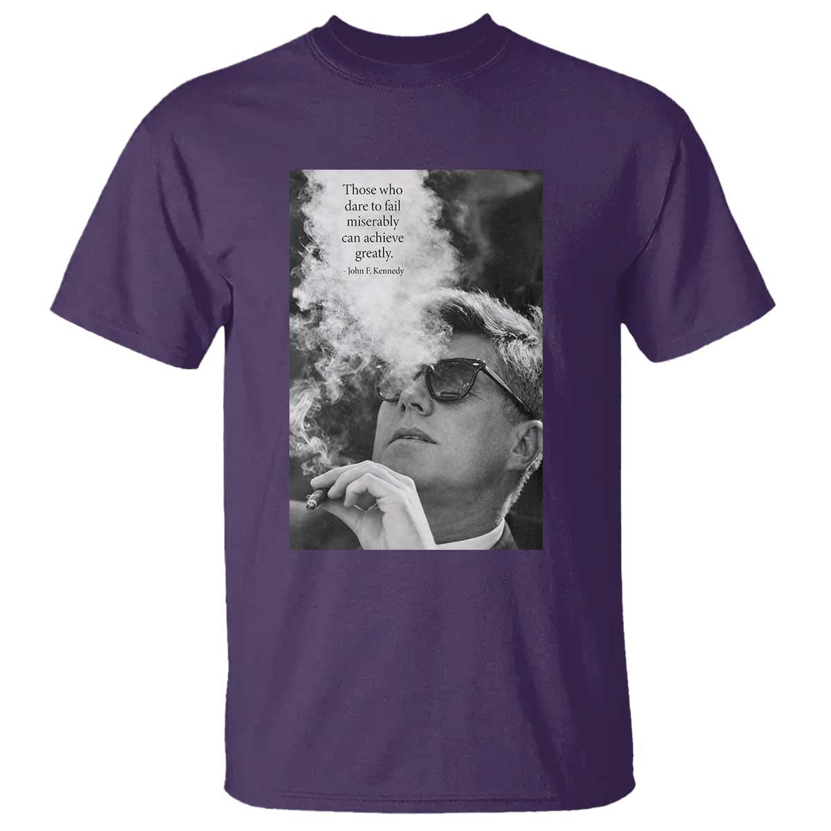 John F Kennedy Cigar Smoking Sunglasses T Shirt Those Who Dare To Fail Miserably Can Achive Greatly TS14 Purple Print Your Wear