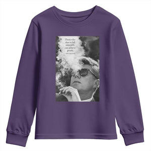 John F Kennedy Cigar Smoking Sunglasses Youth Sweatshirt Those Who Dare To Fail Miserably Can Achive Greatly TS14 Purple Print Your Wear