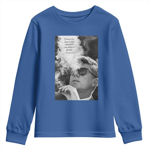 John F Kennedy Cigar Smoking Sunglasses Youth Sweatshirt Those Who Dare To Fail Miserably Can Achive Greatly TS14 Royal Blue Print Your Wear