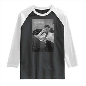 John F Kennedy Quote Raglan Shirt American President History TS14 Black White Print Your Wear