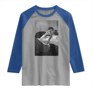 John F Kennedy Quote Raglan Shirt American President History TS14 Sport Gray Royal Print Your Wear