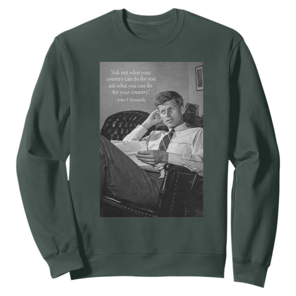 John F Kennedy Quote Sweatshirt American President History TS14 Dark Forest Green Print Your Wear