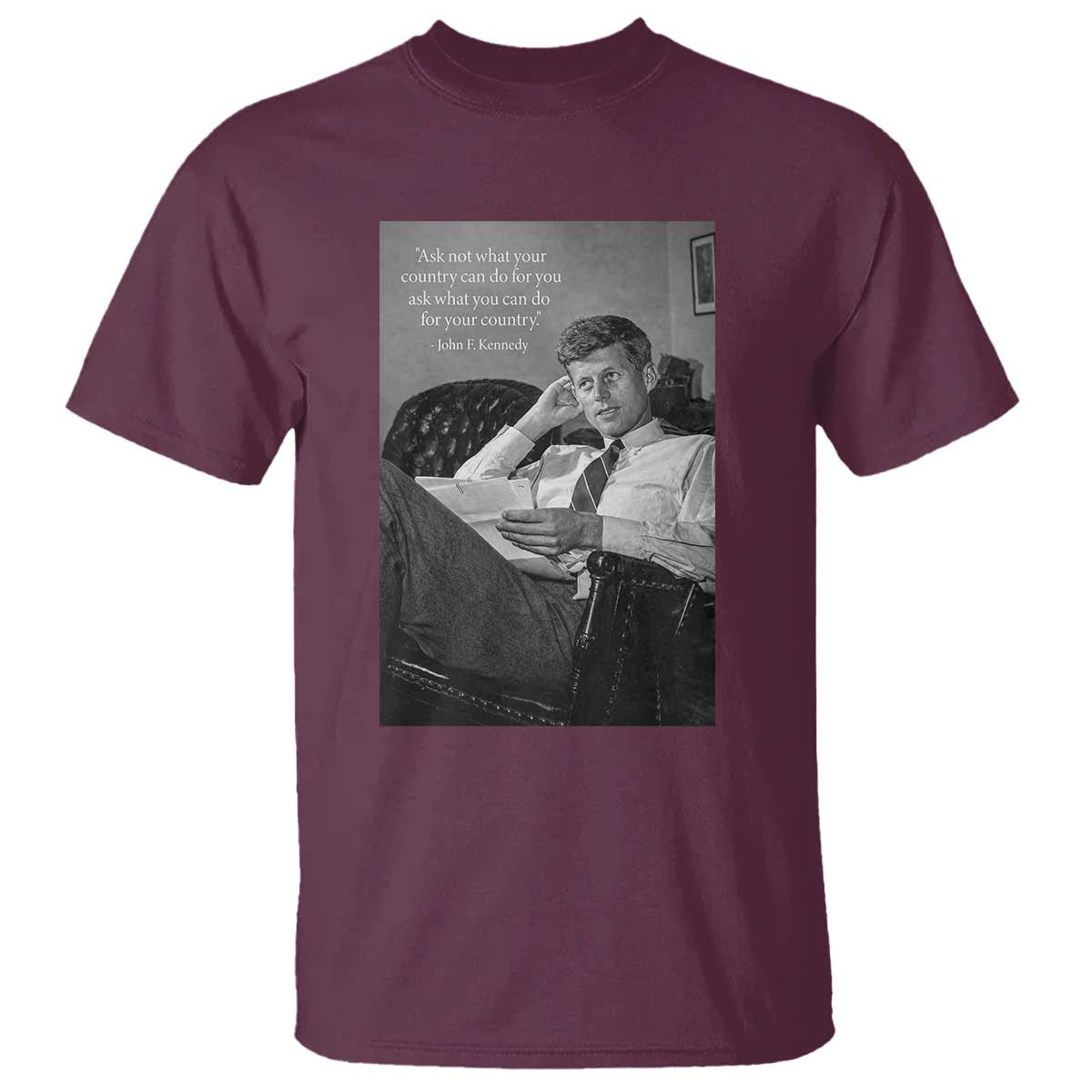 John F Kennedy Quote T Shirt American President History TS14 Maroon Print Your Wear