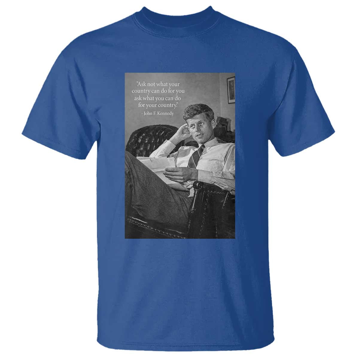 John F Kennedy Quote T Shirt American President History TS14 Royal Blue Print Your Wear